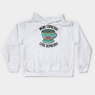 More Espresso Less Depresso Kids Hoodie